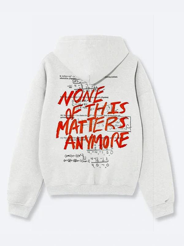 Broken Logic None of This Matters Pullover Fleece Hoodie