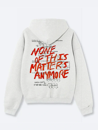 Broken Logic None of This Matters Pullover Fleece Hoodie