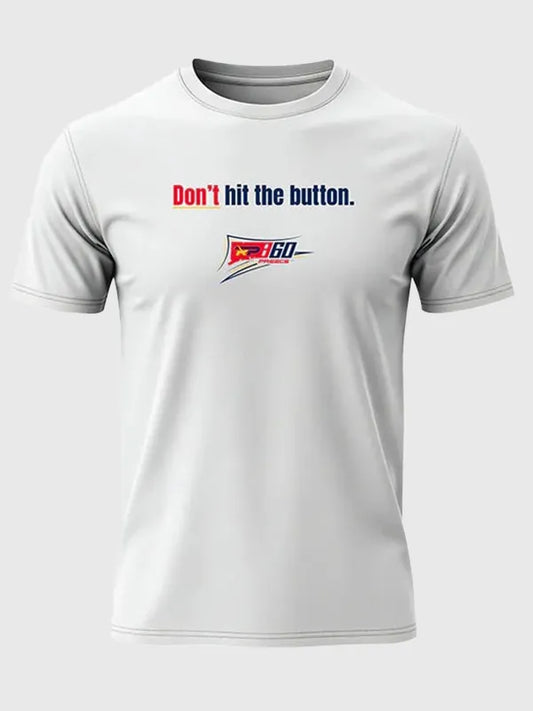 Dont Hit The Button NASCAR Penalty T Shirt 2026